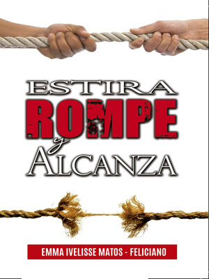 cover image of Estira Rompe Y Alcanza